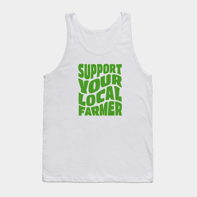 Support Your Local Farmer Tank Top by Pridish